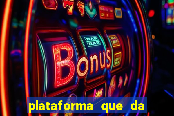 plataforma que da 10 reais de bonus